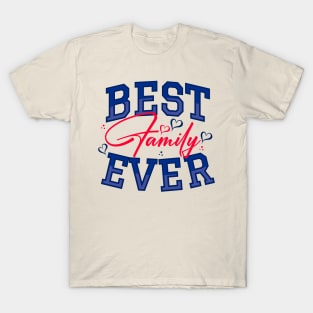 Best Family Ever T-Shirt